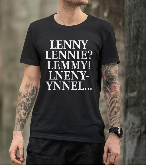 Lenny Lennie Lemmy Lnennynnel Text Lenny For Dark T-Shirt