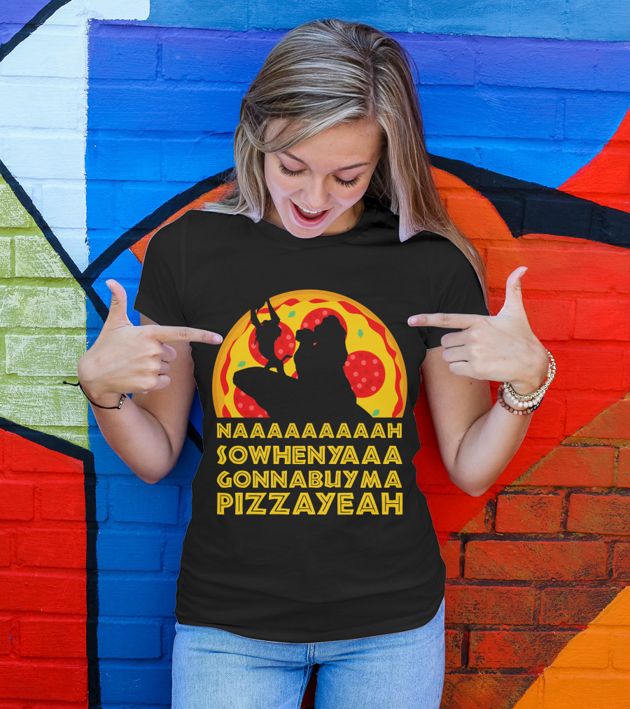 NAAAAAAAAAAH SOWHENYAAA GONNABUYMA PIZZAYEAH Lion King Pizzayeah For Dark T-Shirt