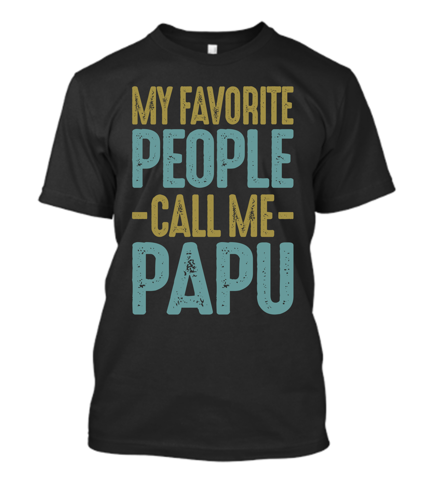 My Favorite People Call Me Papu T-Shirt