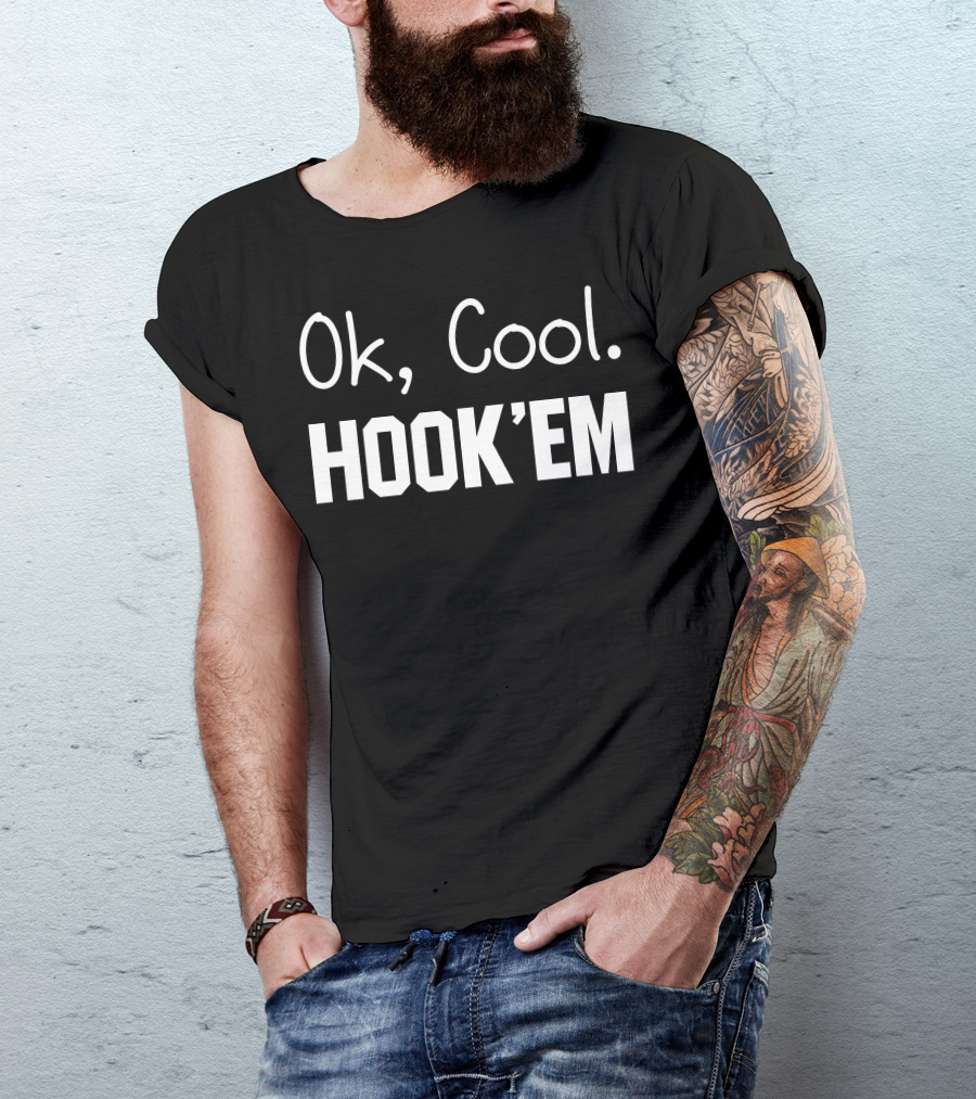 Ok Cool Hook'Em T-Shirt