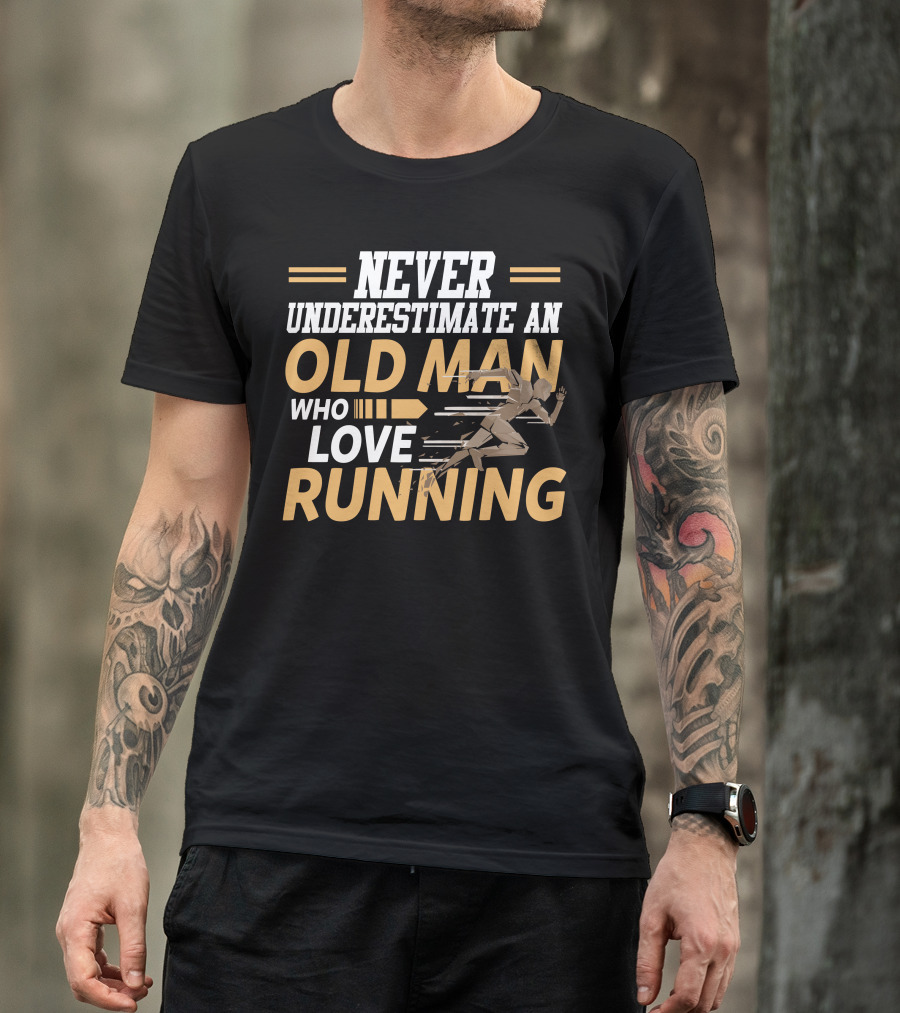 Never Underestimate An Old Man Who Loves Running T-Shirt