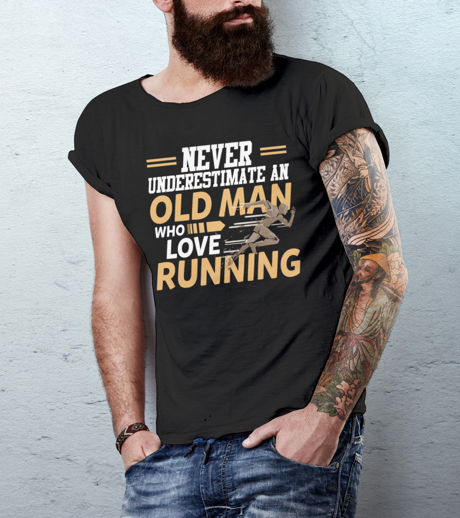 Never Underestimate An Old Man Who Loves Running T-Shirt