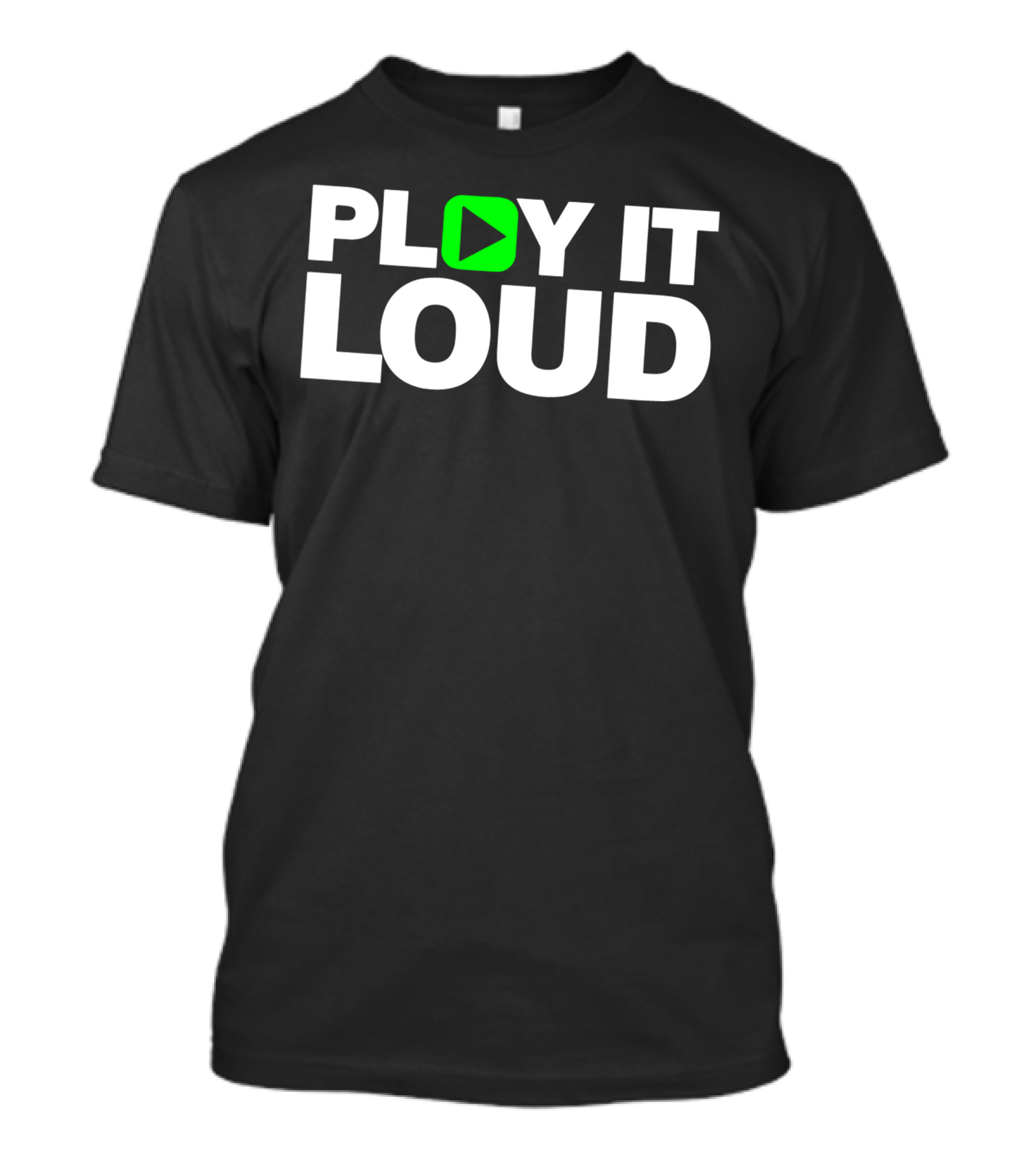 Play It Loud Green Play Button T-Shirt