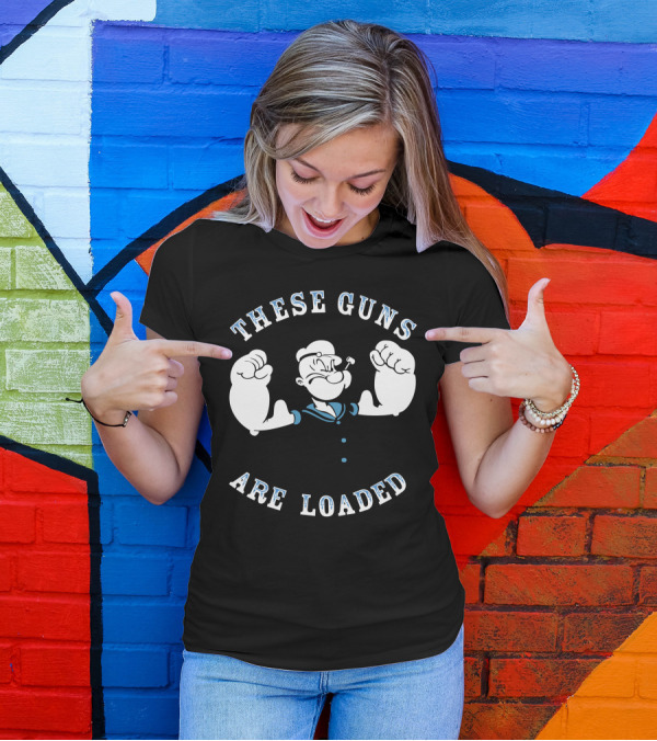 These Guns Are Loaded Popeye T-Shirt