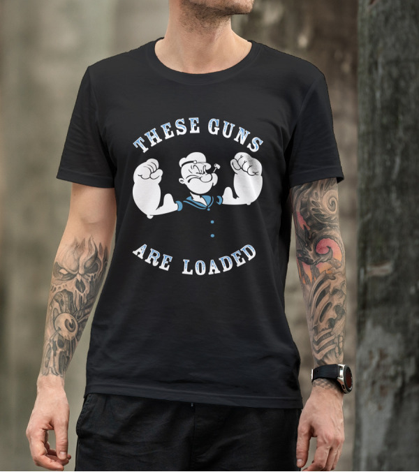 These Guns Are Loaded Popeye T-Shirt