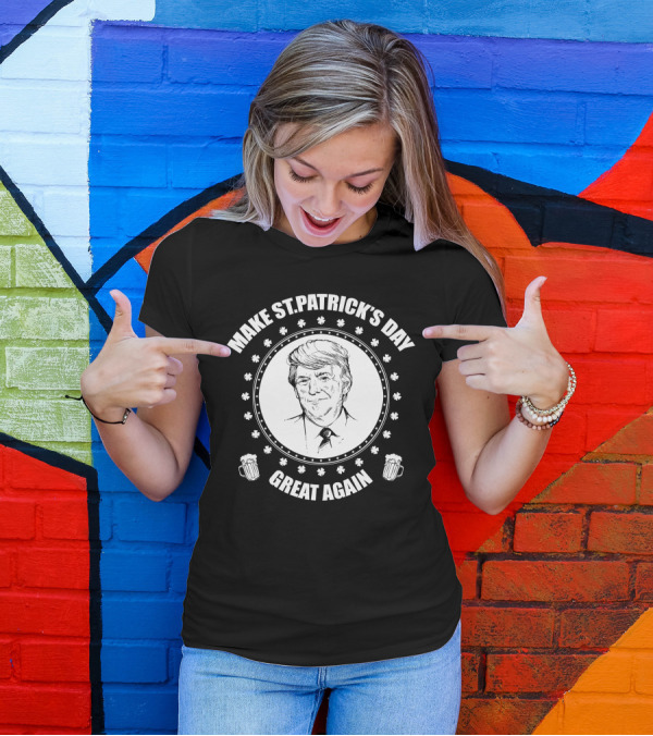 Make St. Patrick's Day Great Again President Trump With Beer Mugs T-Shirt