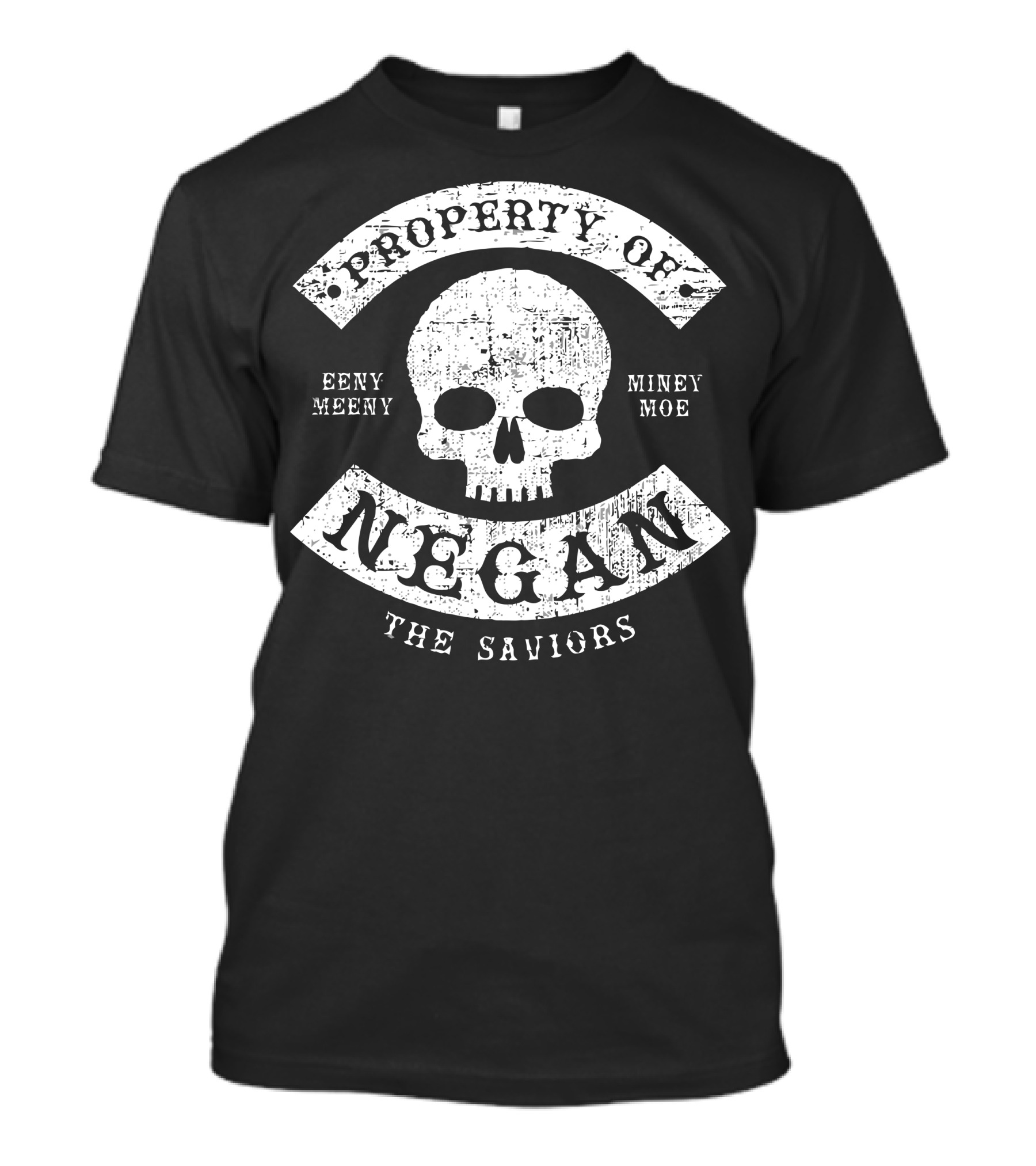 Property Of Negan The Saviors Skull Eeny Meeny Miney Moe T-Shirt