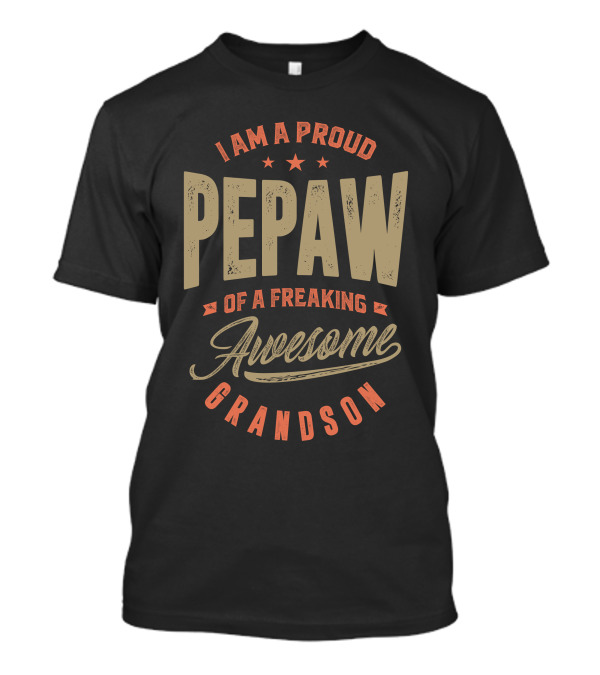 I Am A Proud Pepaw Of A Freaking Awesome Grandson T-Shirt