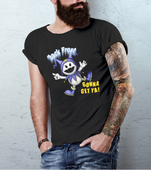 Jack Frost Gonna Get Ya T-Shirt
