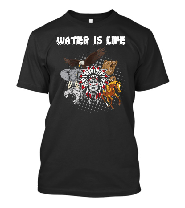 Water Is Life Eagle Bear Wolf Elephant Horse Native Headpiece T-Shirt