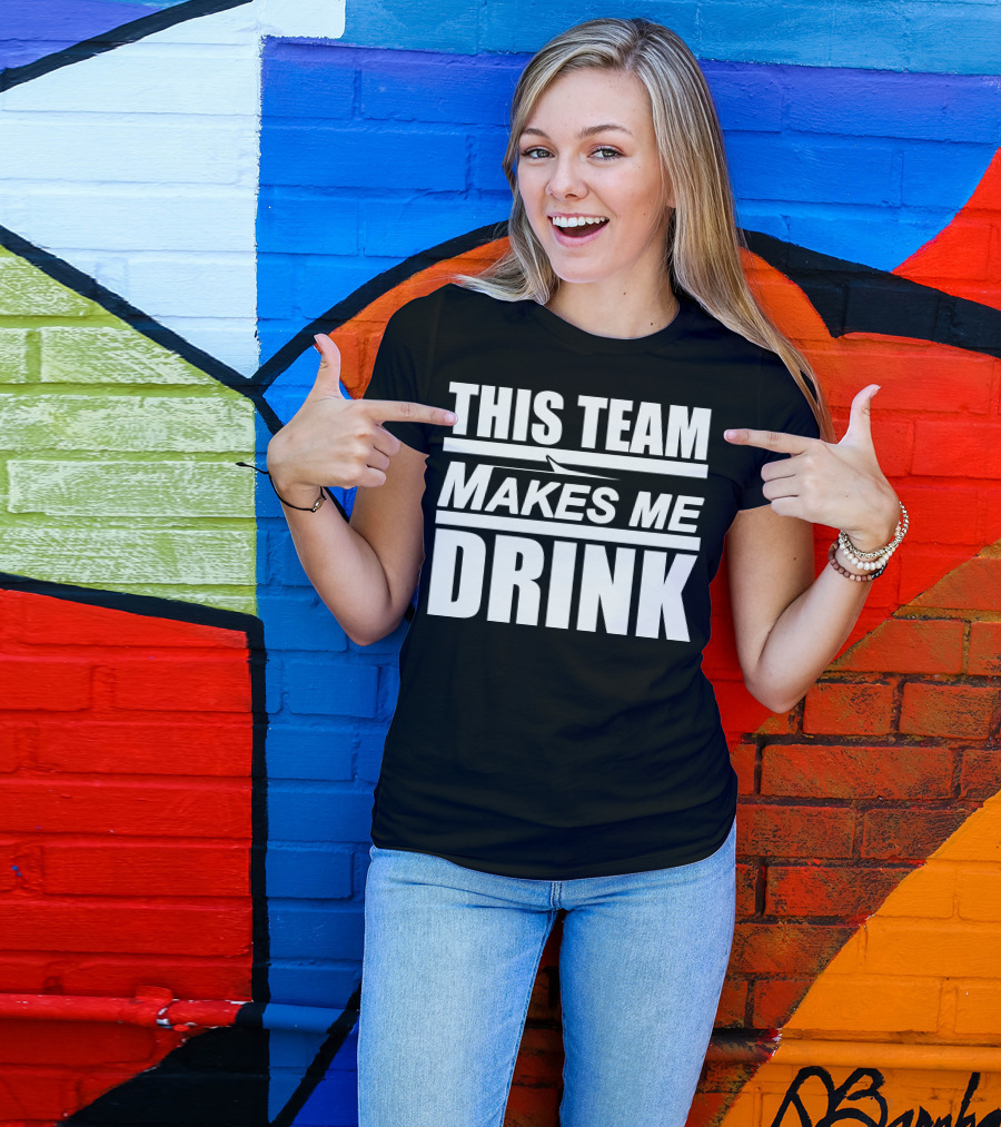 This Team Makes Me Drink NY Jets Fan Humor T-Shirt