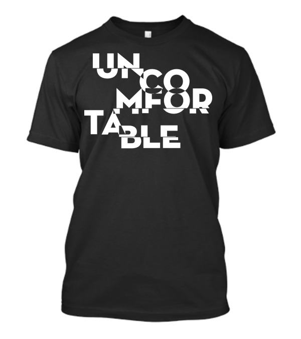 Uncomfortable Stacked Bold Fragmented Text T-Shirt