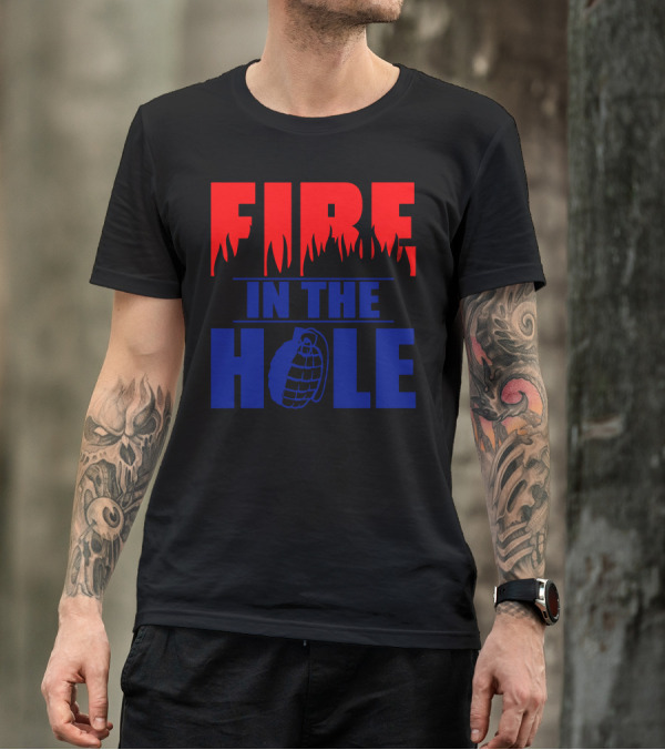 FIRE IN THE HOLE Grenade Flame Letters T-Shirt