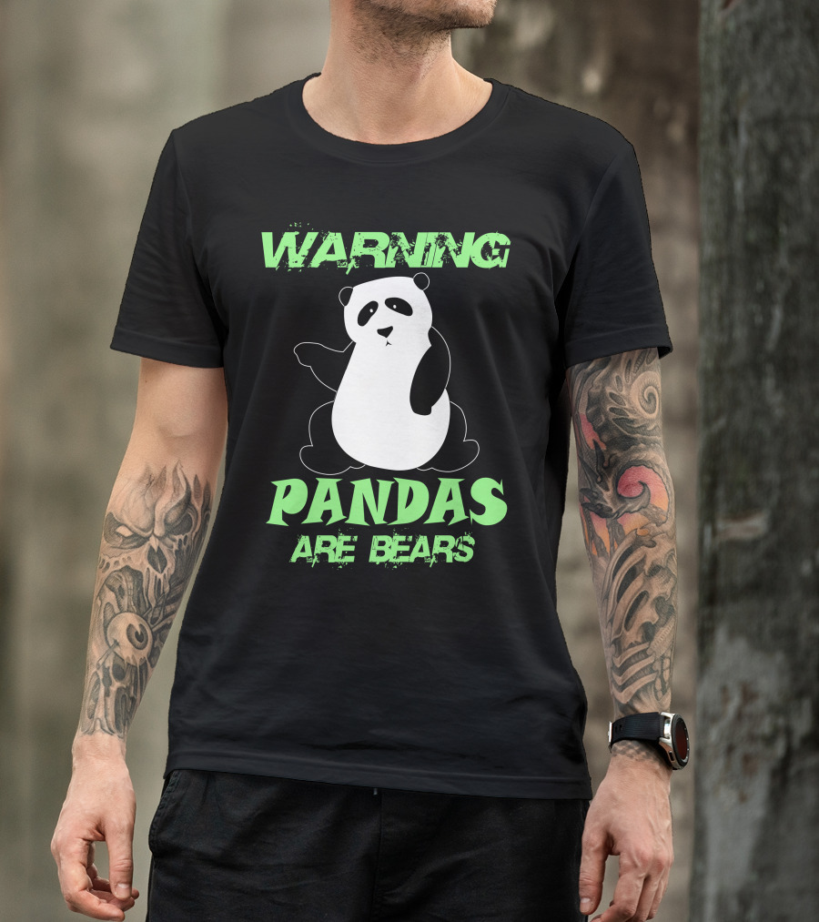 WARNING Pandas Are Bears T-Shirt