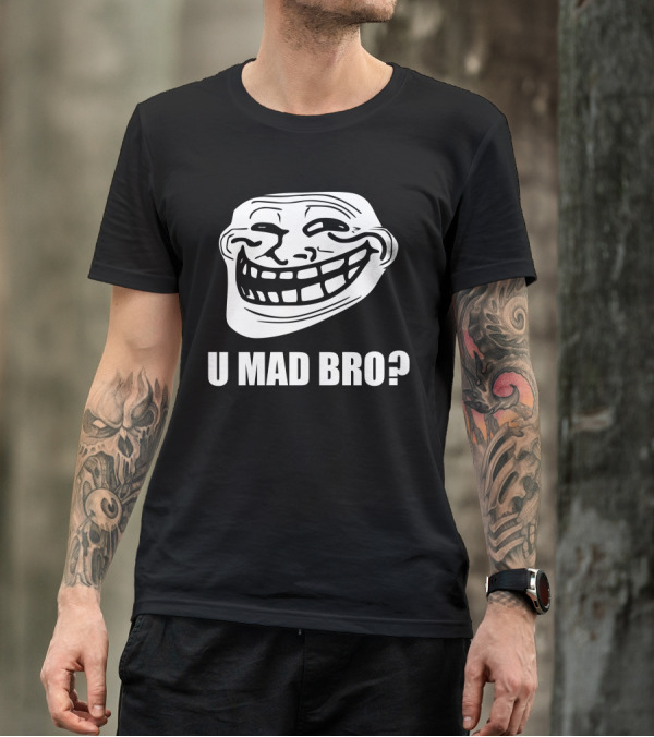 Troll Face U Mad Bro Meme Iconic Phrase T-Shirt