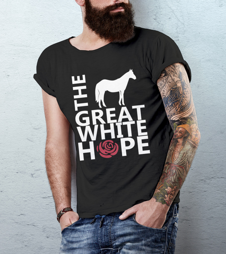 The Great White Hope Horse Rose T-Shirt