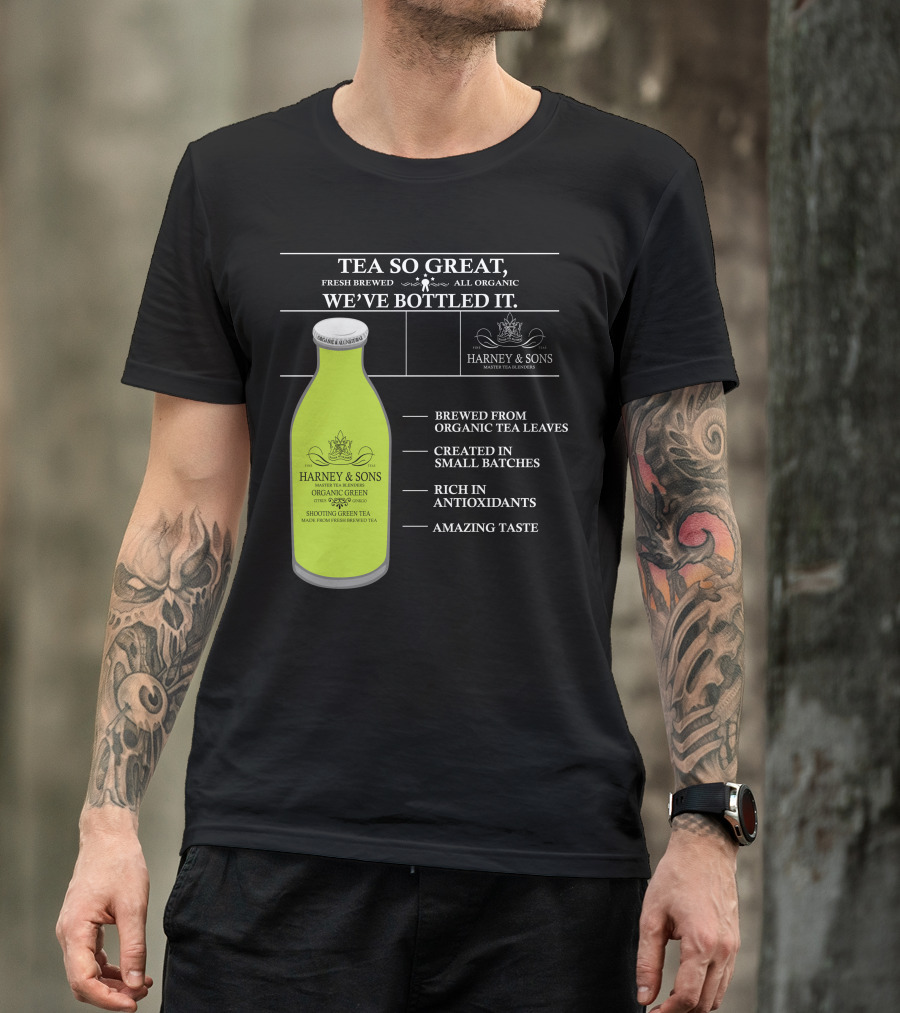 HARNEY And SONS ORGANIC GREEN TEA FRESH BREWED AMAZING TASTE RICH IN ANTIOXIDANTS T-Shirt