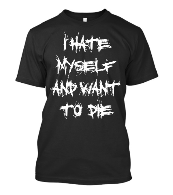 I Hate Myself And Want To Die Shirt Nirvana Lyric T-Shirt