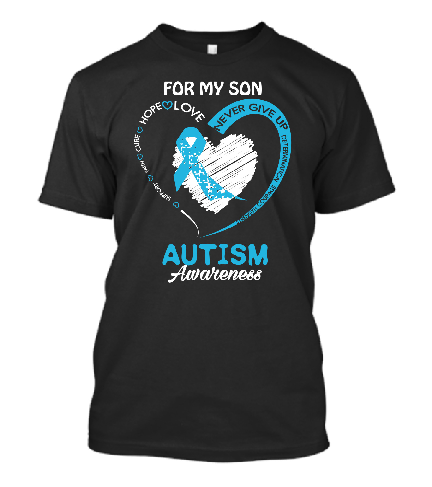 For My Son Autism Awareness Hope Love Never Give Up Support Courage Determination T-Shirt
