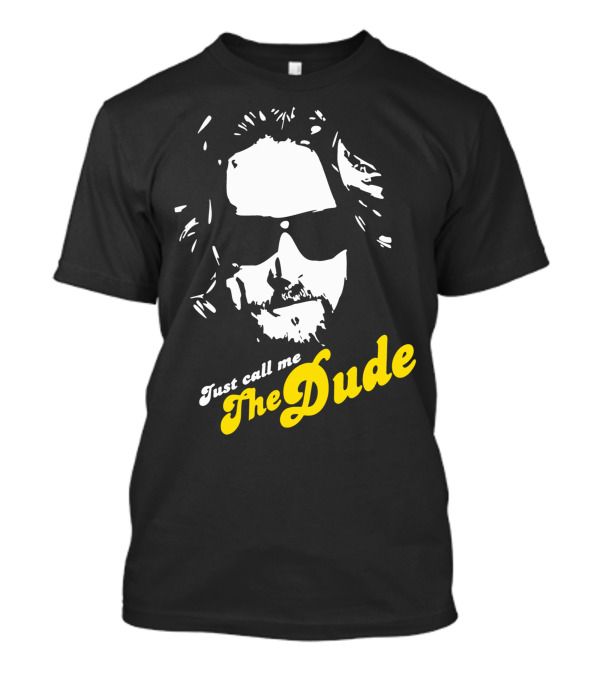 Just Call Me The Dude Lebowski Stylized T-Shirt