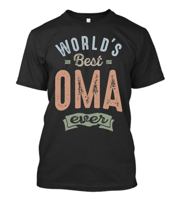 WORLD'S Best OMA Ever T-Shirt