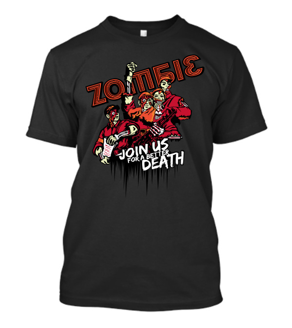 Zombie Join Us For A Better Death T-Shirt