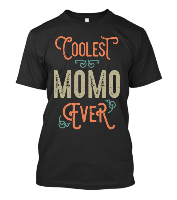 Coolest Momo Ever T-Shirt