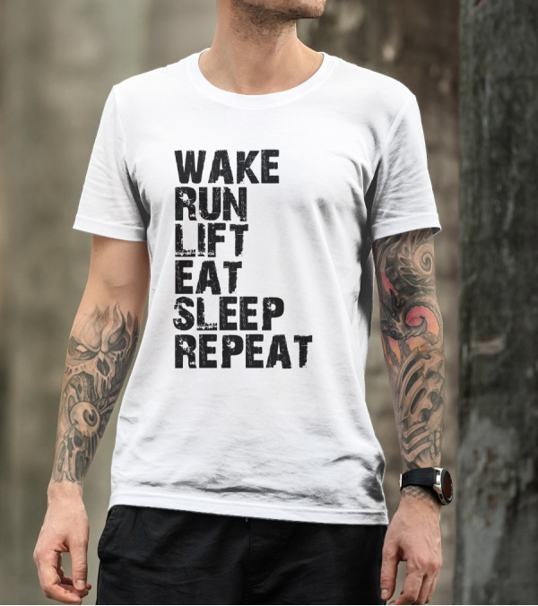 Wake Run Lift Eat Sleep Repeat T-Shirt
