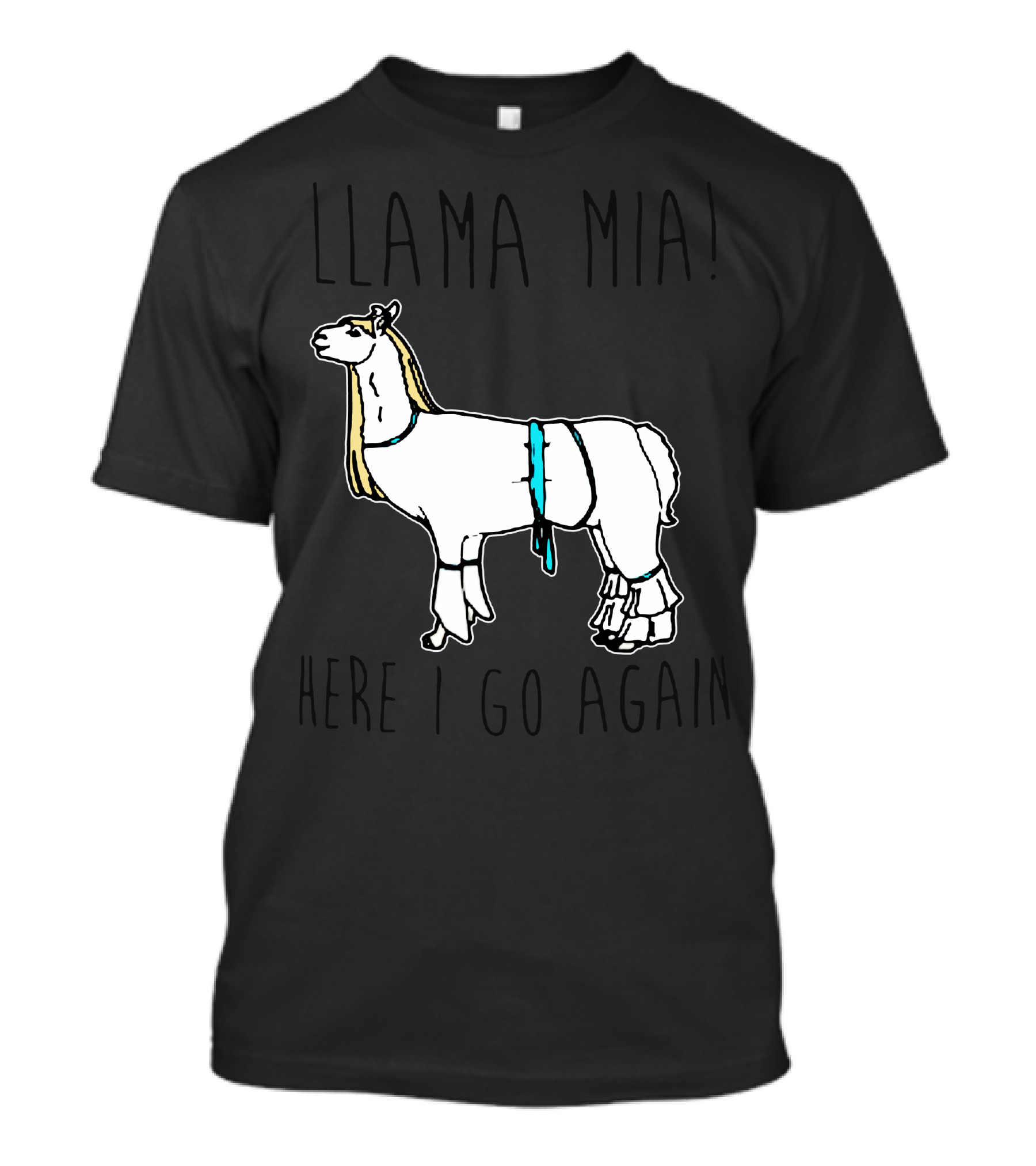 Llama Mia Here I Go Again T-Shirt