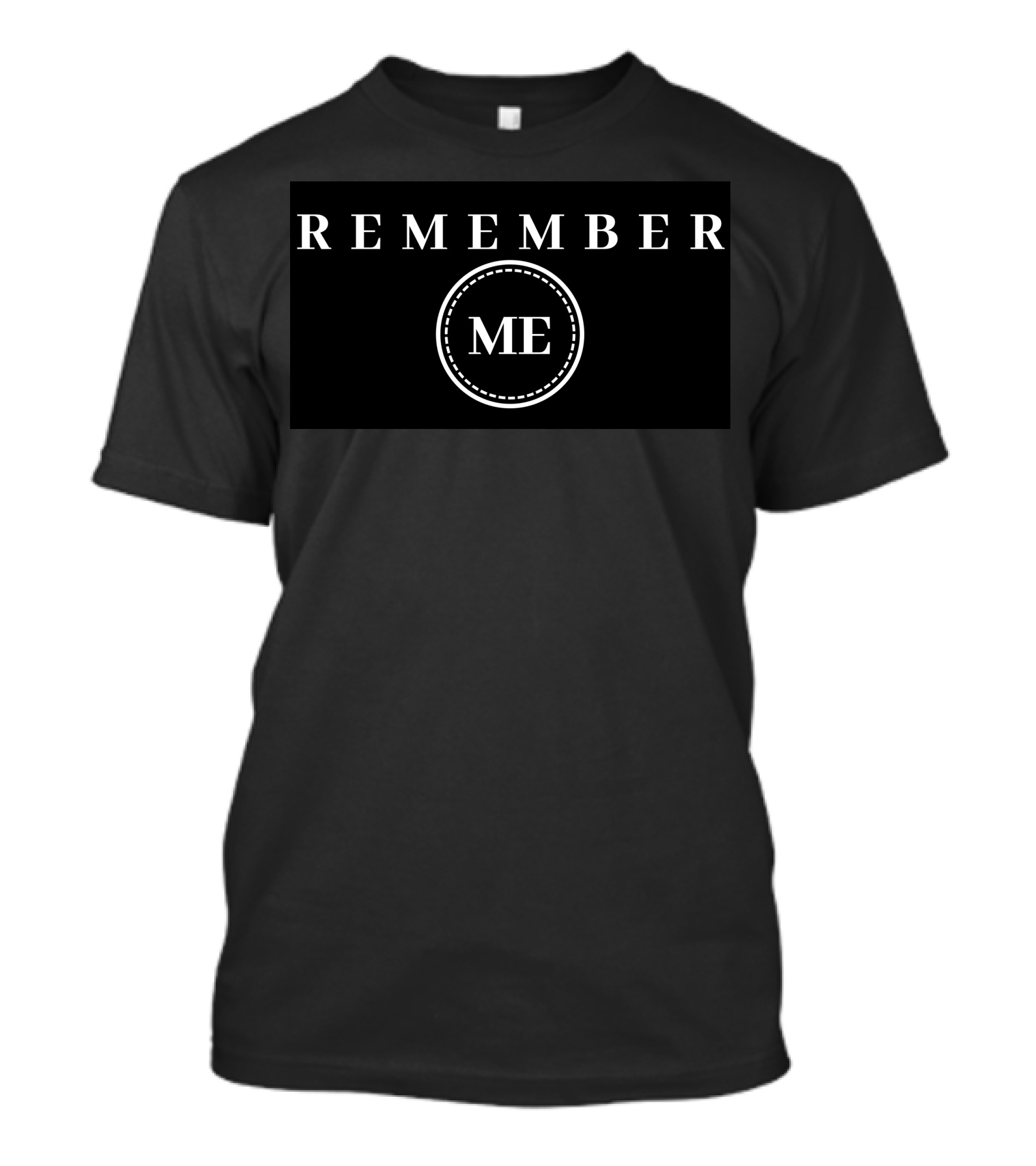 REMEMBER ME T-Shirt