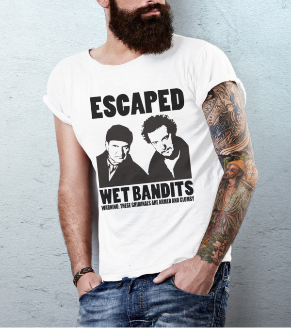 ESCAPED Wet Bandits Warning These Criminals Are Armed And Clumsy T-Shirt
