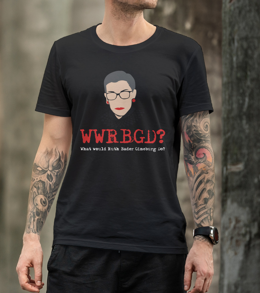 WWRBGD What Would Ruth Bader Gineburg Do Red Text T-Shirt