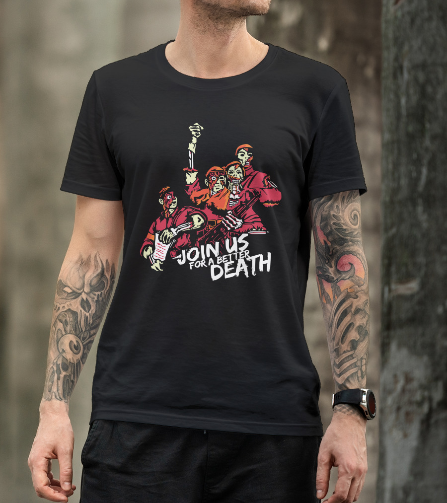 Join Us For A Better Death Zombie Alliance T-Shirt