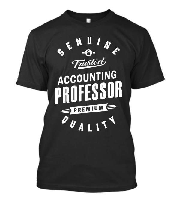 Genuine Trusted Accounting Professor Premium Quality T-Shirt