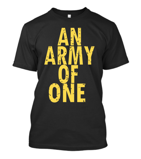An Army Of One T-Shirt