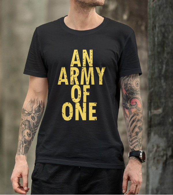 An Army Of One T-Shirt