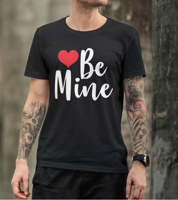 Be Mine Red Heart Valentine T-Shirt
