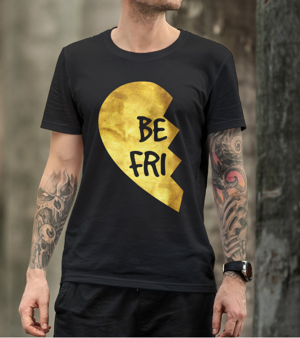 Be Fri Gold Broken Heart Best Friend T-Shirt