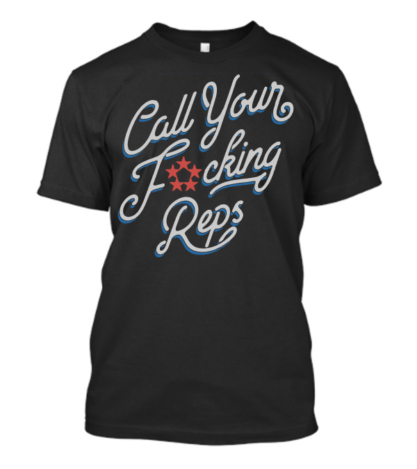 Call Your Fxxking Reps Patriotic Stars T-Shirt