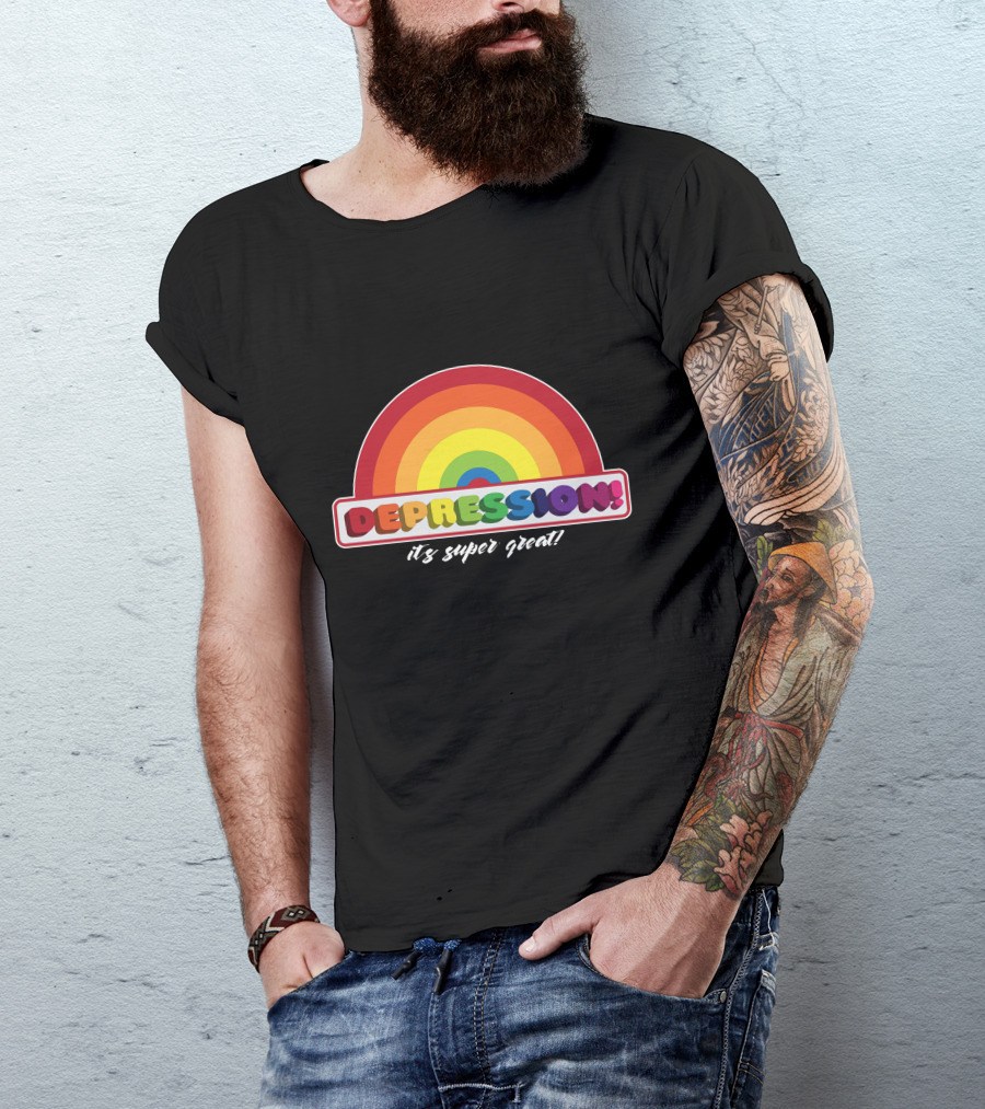 Depression It's Super Great Rainbow T-Shirt