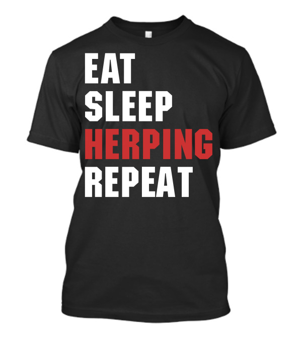 Eat Sleep Herping Repeat For Dark T-Shirt