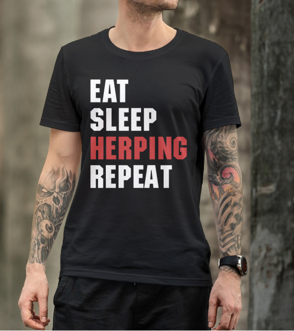 Eat Sleep Herping Repeat For Dark T-Shirt