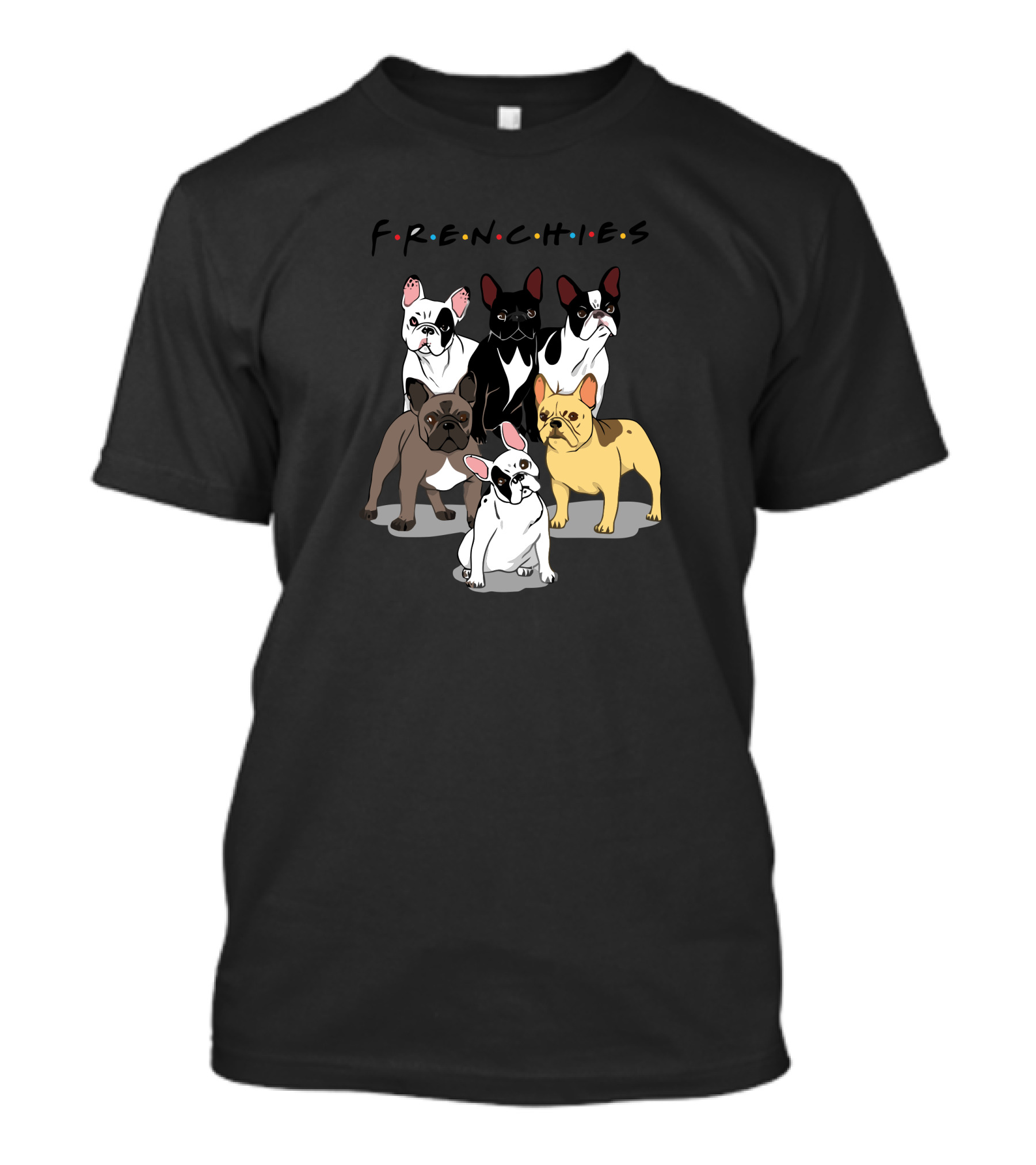 F.R.E.N.C.H.I.E.S. Dog Group T-Shirt