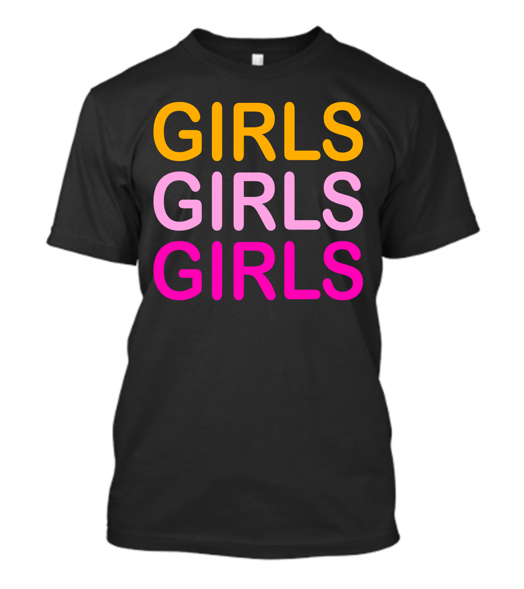 Girls Girls Girls T-Shirt