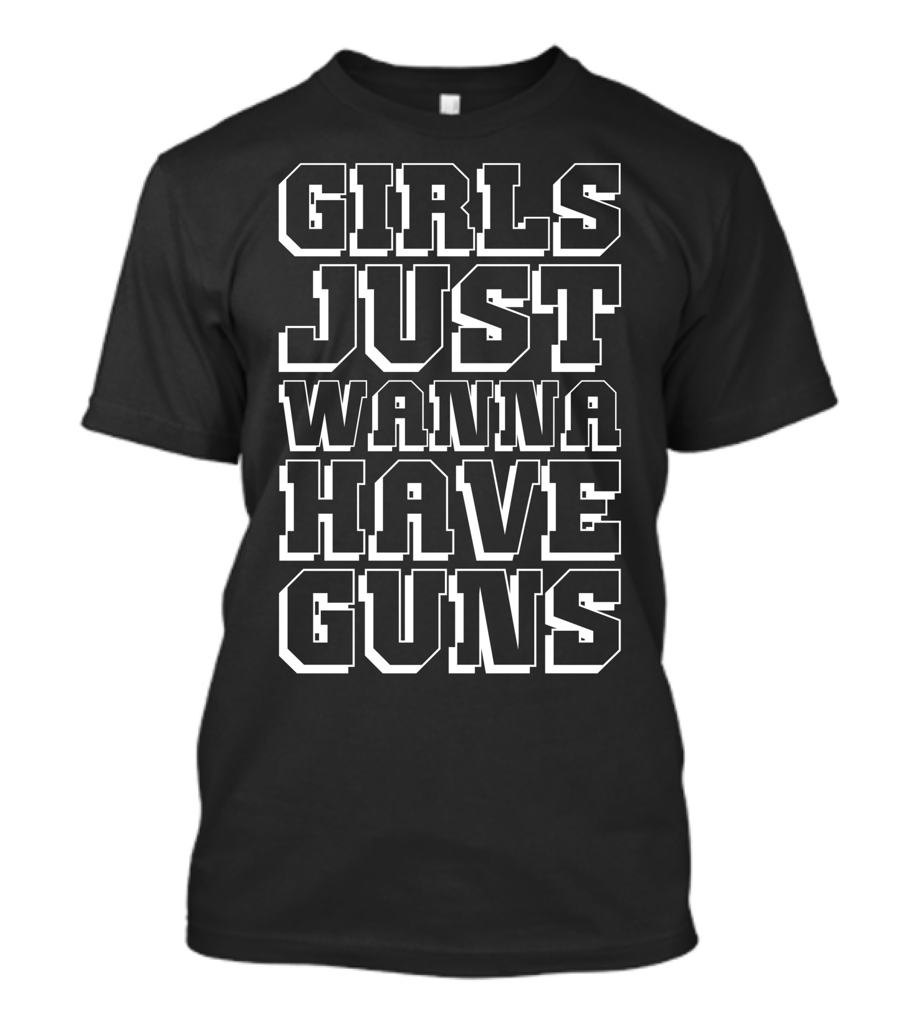 Guns Just Wanna Have Girls Witty Text Dark T-Shirt
