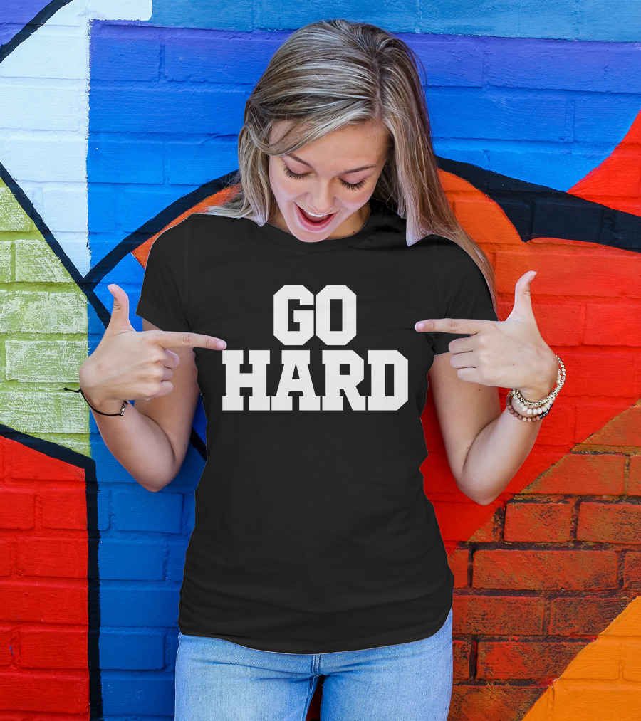 Go Hard White Shirt T-Shirt