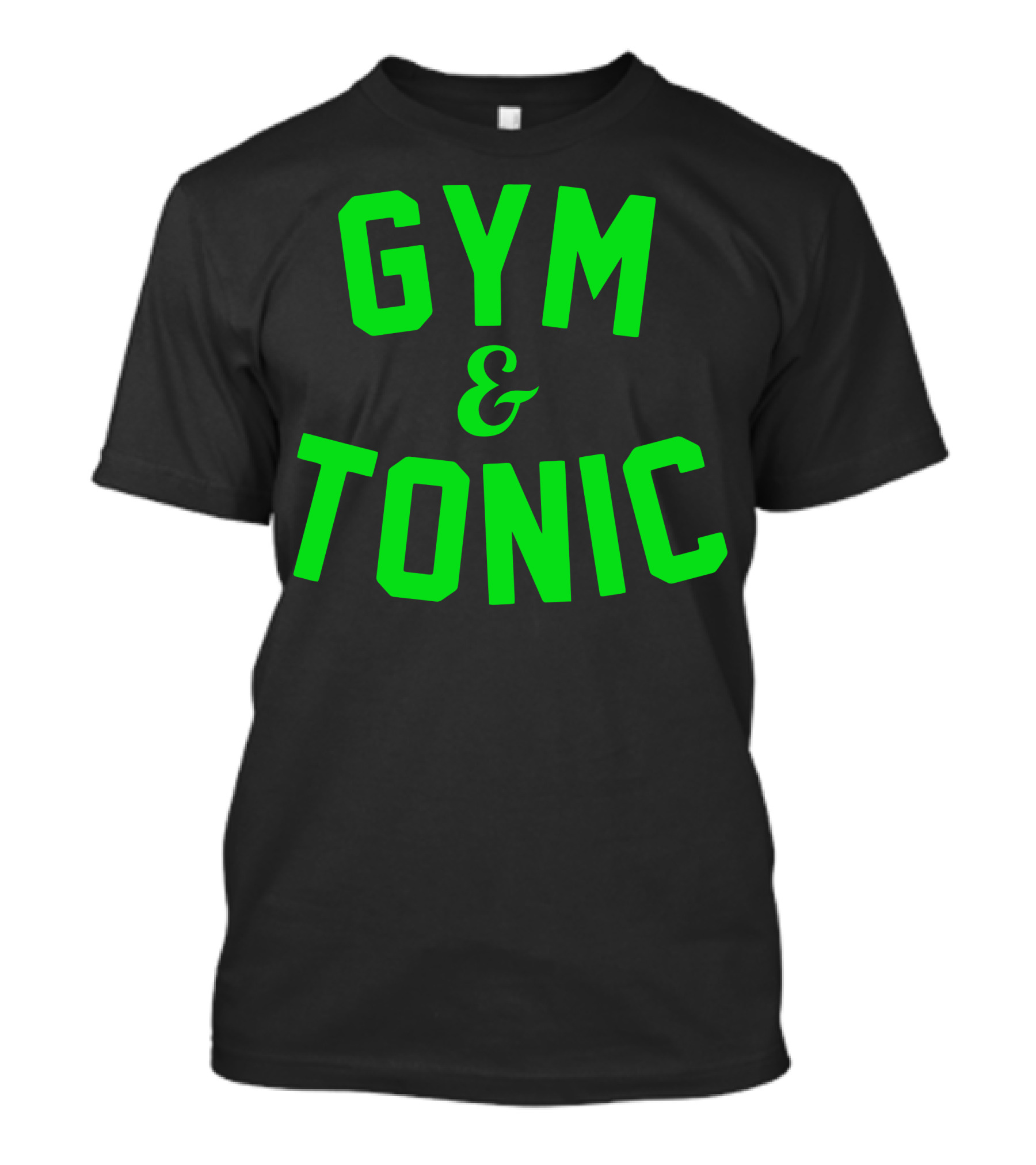 GYM And TONIC T-Shirt