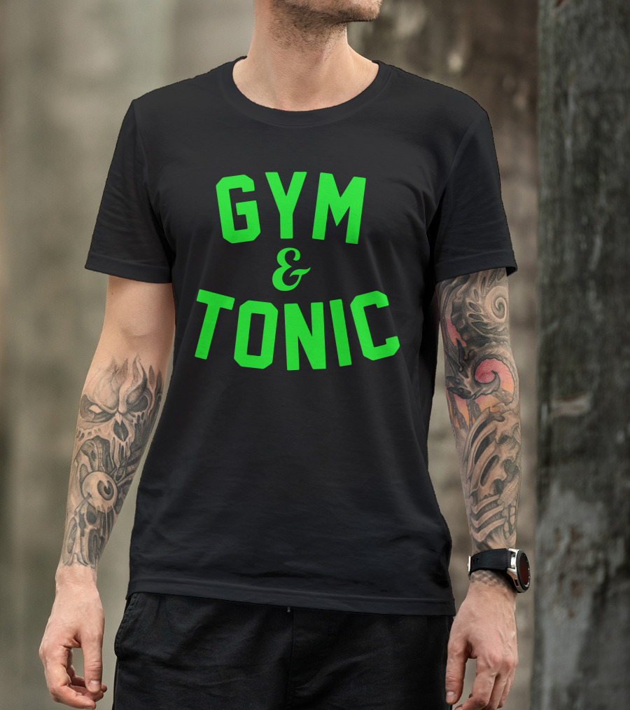 GYM And TONIC T-Shirt