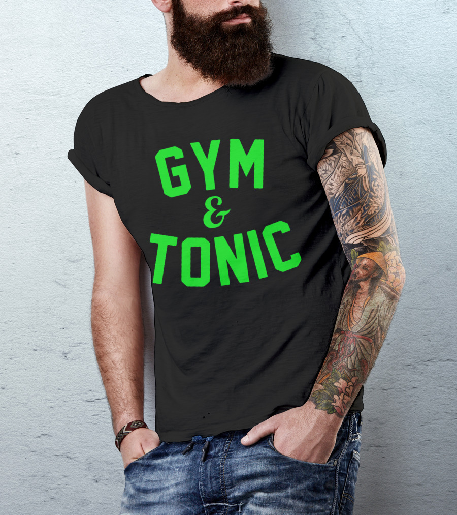 GYM And TONIC T-Shirt