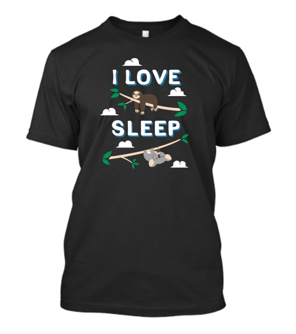 I Love Sleep Sloth And Koala On Branches With Clouds T-Shirt